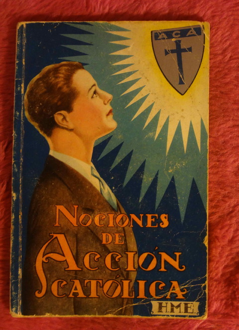 Nociones de acción católica por H. M. E. año 1939