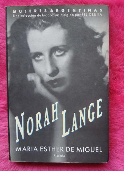 Norah Lange Una biografia de María Esther de Miguel