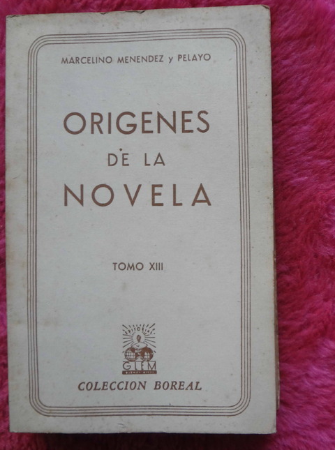 Origenes de la novela de Marcelino Menendez Y Pelayo - Tomo XIII