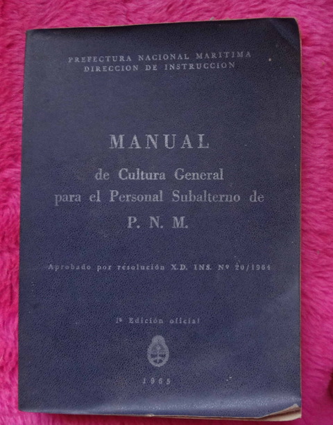 Manual de Cultura General para el Personal Subalterno de P. N. M. - Prefectura Maritima Argentina