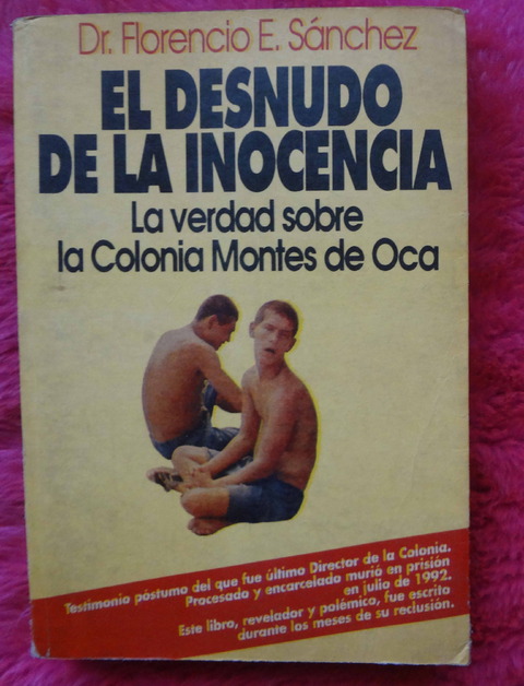El desnudo de la inocencia por el Dr. Florencio Eliseo Sanchez - La verdad sobre la Colonia Montes de Oca