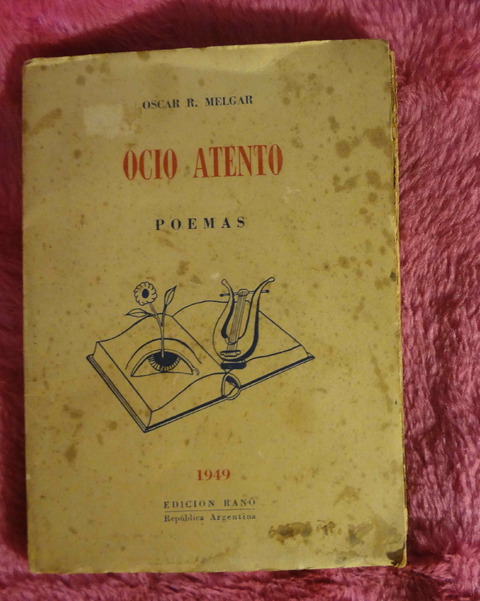 Ocio Atento de Oscar R. Melgar - Prologo de Roberto F. Giusti
