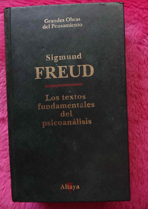 Los textos fundamentales del psicoanalisis de Sigmund Freud
