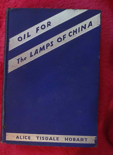 Oil for the lamps of China by Alice Tisdale Hobart 