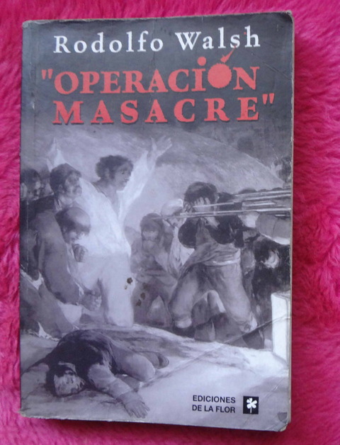 Operación Masacre de Rodolfo Walsh - Prologo de Osvaldo Bayer