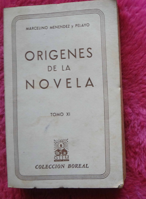 Origenes de la novela de Marcelino Menendez Y Pelayo - Tomo XI