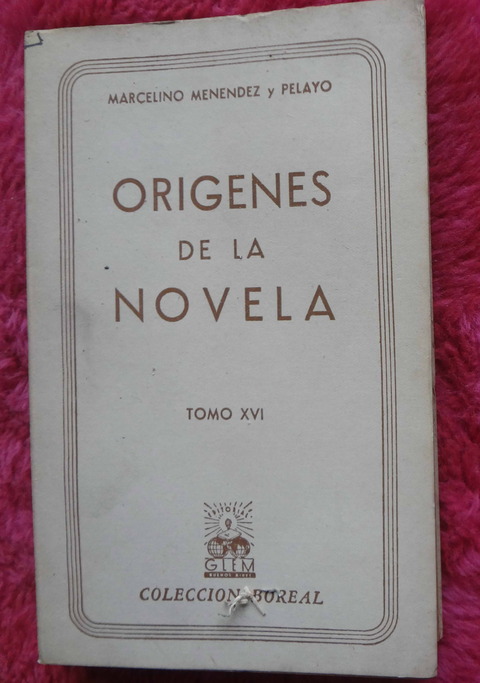 Origenes de la novela de Marcelino Menendez Y Pelayo - Tomo XVI