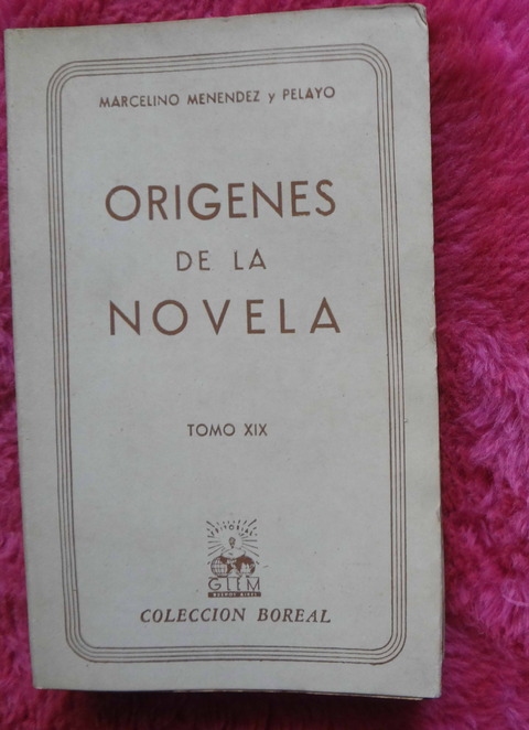 Origenes de la novela de Marcelino Menendez Y Pelayo - Tomo XIX