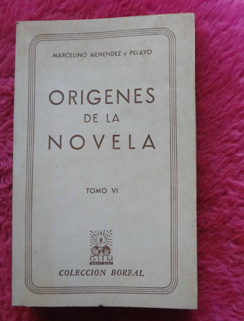 Origenes de la novela de Marcelino Menendez Y Pelayo - Tomo VI