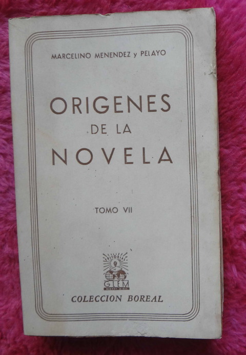 Origenes de la novela de Marcelino Menendez Y Pelayo - Tomo VII