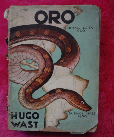 Oro de Hugo Wast - Nueva York 1920 Buenos Aires 1950