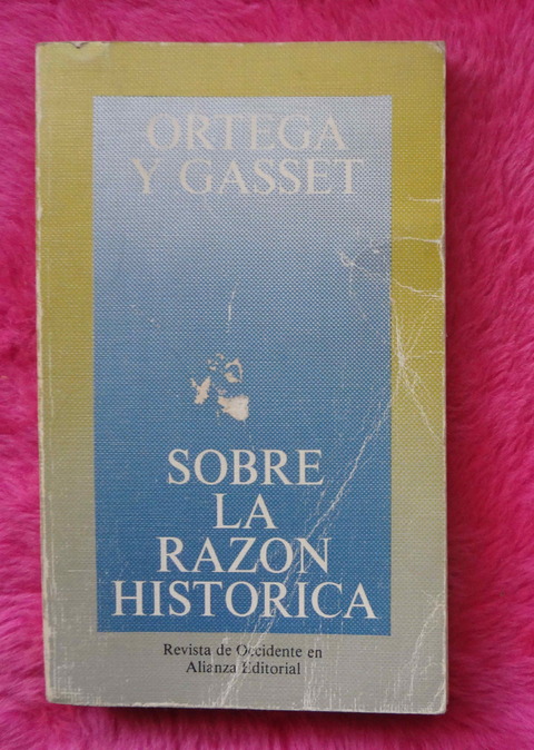 Sobre la razon historica de Ortega y Gasset