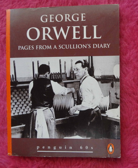 George Orwell - Pages from a scullion's diary