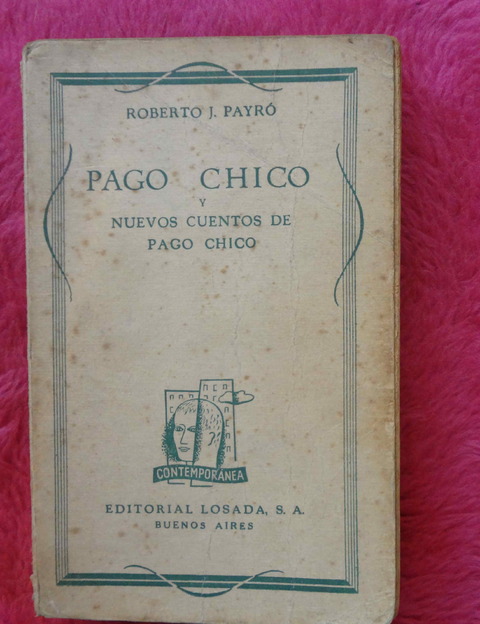 Pago Chico y nuevos cuentos de Pago Chico Roberto J. Payro