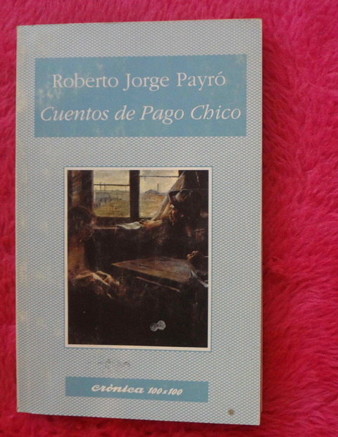 Cuentos de Pago Chico de Roberto Jorge Payro