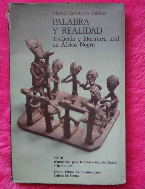 Palabra y realidad de Mario Corcuera Ibañez - Tradición y literatura oral en África Negra 