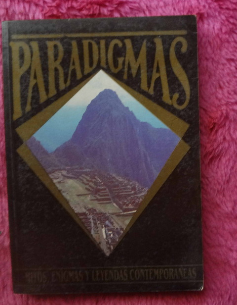 Paradigmas - Mitos enigmas y leyendas contemporáneas 