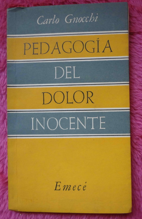Pedagogía del dolor inocente de Carlo Gnocchi - Trad y Prologo Monseñor Albino Mensa