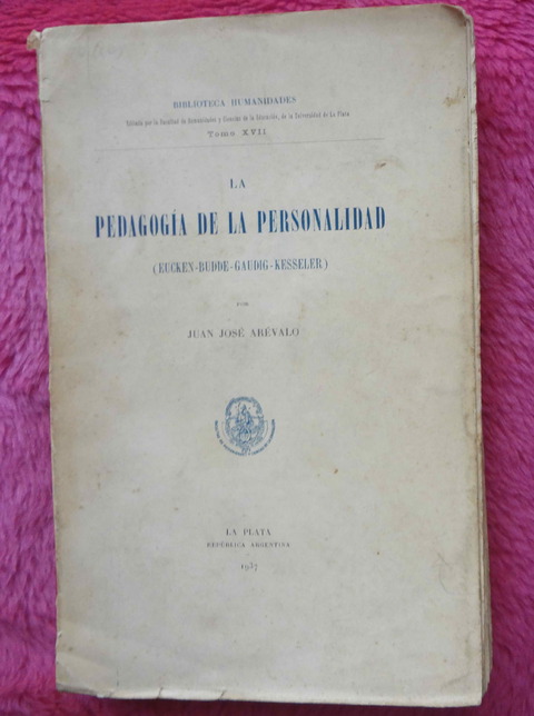 Pedagogía de la personalidad de Juan José Arévalo - Eucken - Budde - Gaudig - Kesseler