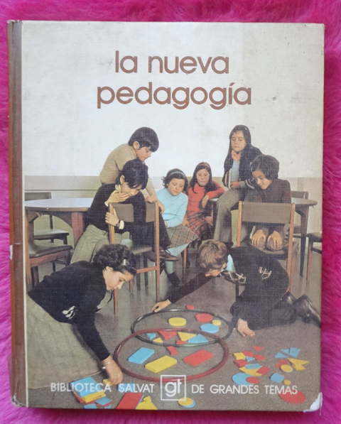 La nueva pedagogía - Biblioteca Salvat de Grandes Temas - Años 70