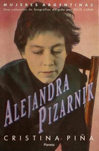 Alejandra Pizarnik - Biografia por Piña Cristina