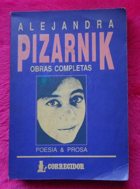 Obras Completas - Poesía y Prosa de Alejandra Pizarnik