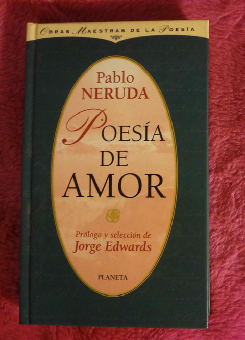 Poesia de amor de Pablo Neruda - Prologo y seleccion de Jorge Edwards