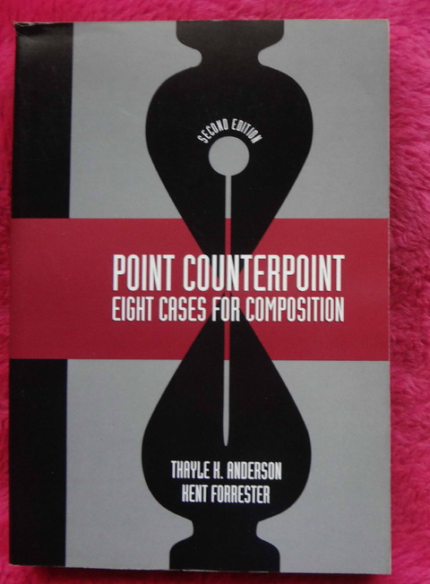 Point counterpoint eight cases for composition by Thayle K. Anderson, Kent Forrester 
