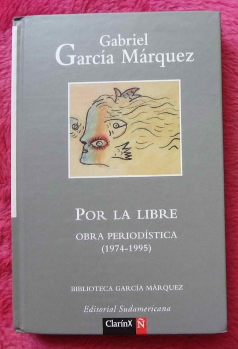 Por la liebre - Obra periodistica 1974 - 1995 de Gabriel Garcia Marquez