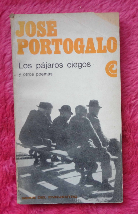 Los pajaros ciegos y otros poemas de Jose Portogalo