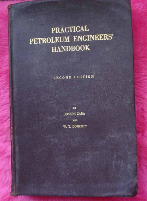 Practical Petroleum Engineers' Handbook by Joseph Zaba and W. T. Doherty