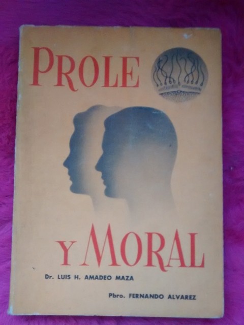 Prole y Moral de Dr. Luis H. Amadeo Mazza - Pbro. Fernando Alavarez