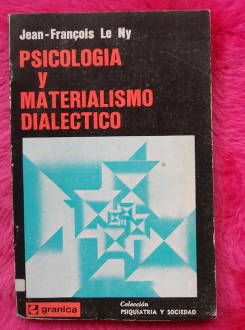 Psicologia y materialismo dialectico de Jean Francois Le Ny