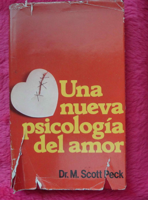 Una nueva psicología del amor por el Dr.M. Scott Peck