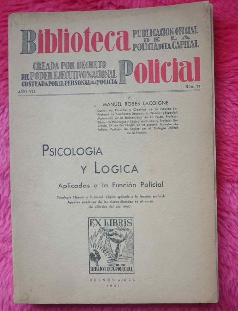 Psicologia y logica aplicadas a la Funcion Policial - Manuel Roses Lacoigne Biblioteca Policial 1941