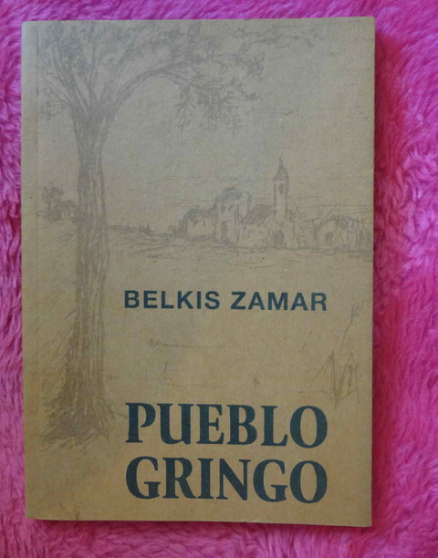 Pueblo Gringo de Belkis Zamar