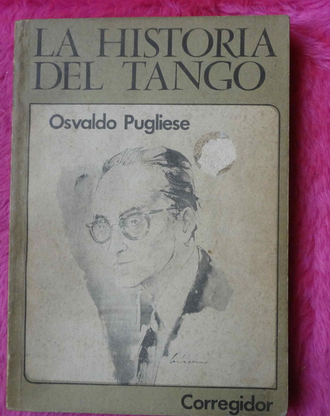Osvaldo Pugliese - La historia del tango de Luis Adolfo Sierra - Nelida Rouchetto y Roberto Cassinelli