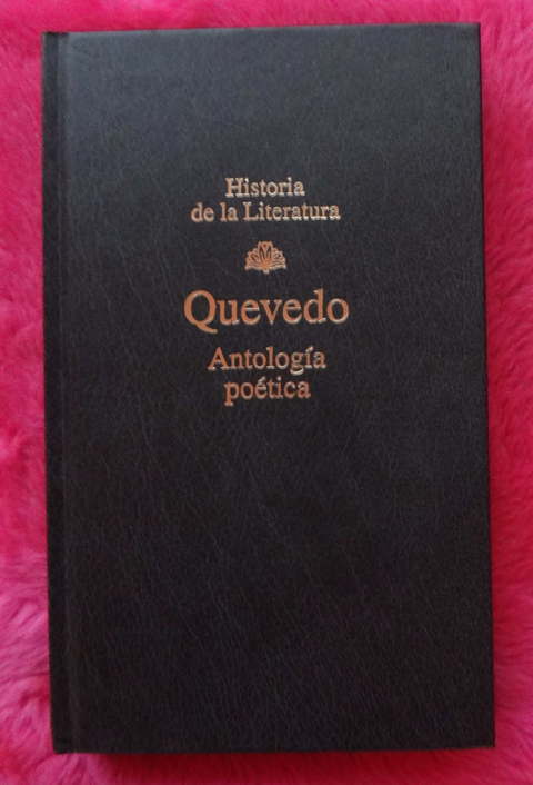 Antologia poética de Francisco de Quevedo - Edición, introducción y notas de José María Pozuelo