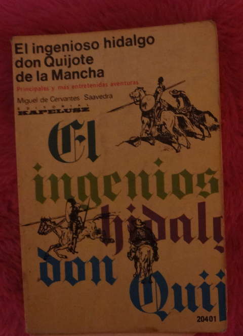 El Ingenioso Hidalgo Don Quijote de la Mancha de Miguel de Cervantes Saavedra