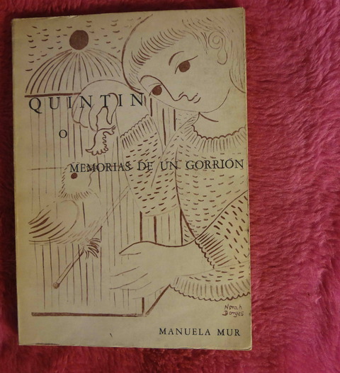 Quintin o memorias de un gorrion de Manuela Mur - Ilustraciones Norah Borges - Autografiado y dedicado