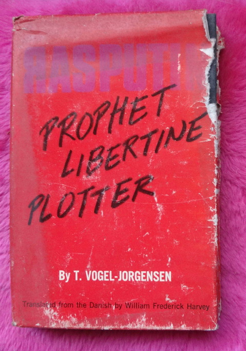 Rasputin - Prophet libertine plotter by T. Vogel - Jorgensen