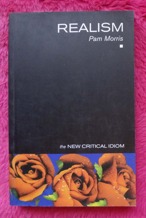 Realism by Pam Morris - The new critical idiom