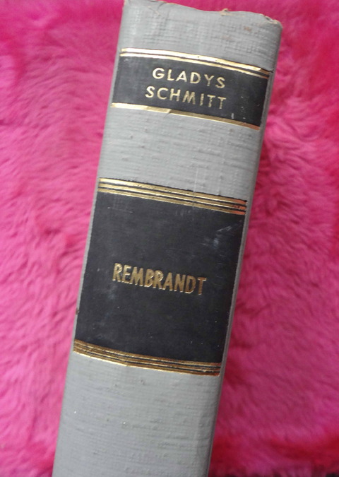 Rembrandt de Gladys Schmitt - Biografía novelada