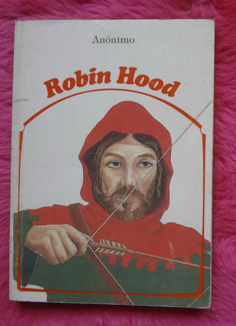 Robin Hood - Sobre narraciones anonimas - Ilustraciones de Andrés Jullian