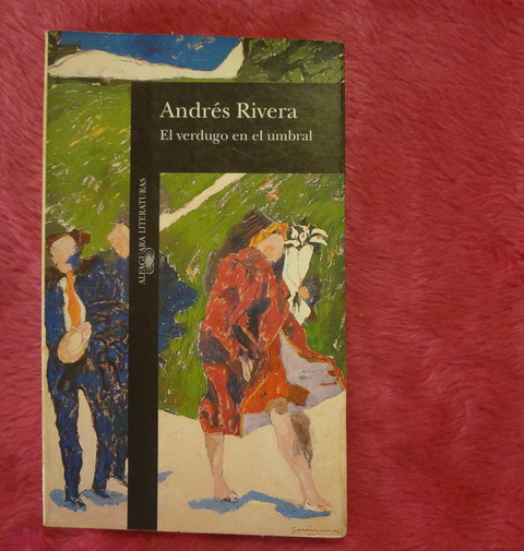 El Verdugo En El Umbral de Andres Rivera