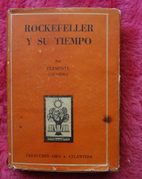 Rockefeller y su tiempo de Clemente Cimorra