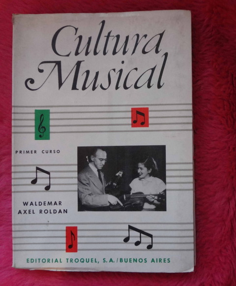 Cultura Musical - Primer Curso de Waldemar Axel Roldan