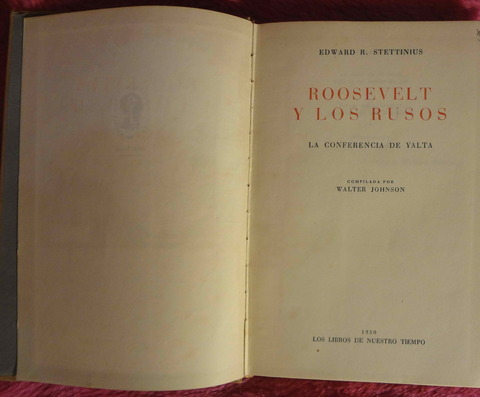 Roosevelt y los Rusos - La conferencia de Yalta de Edward R. Stettinius 
