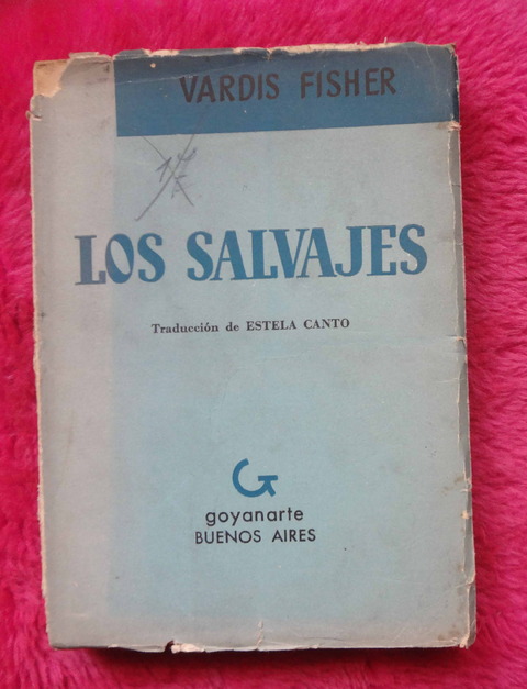 Los salvajes de Vardis Fisher - Traducción de Estela Canto