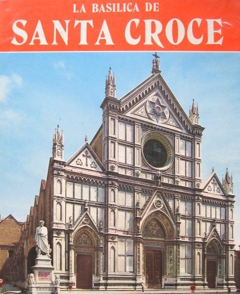 La Basílica De Santa Croce - Bonechi Editore - Firenze